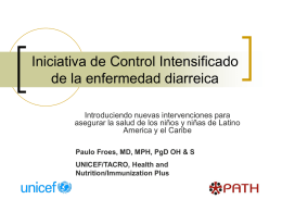 Iniciativa de Control Intensificado de la enfermedad diarreica Introduciendo nuevas intervenciones para asegurar la salud de los niños y niñas de Latino America y.