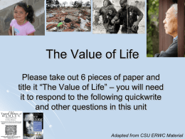 The Value of Life Please take out 6 pieces of paper and title it “The Value of Life” – you will need it.