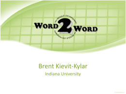 Brent Kievit-Kylar Indiana University A Visual Word Similarity Tool • How can two words be compared? – Similar letters (dog, god) – Similar looking.