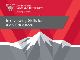 Interviewing Skills for K-12 Educators Prior to Your Interview  Please consider the following tips in preparation for your interview(s):  Interview Pointers.