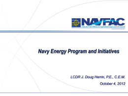 NAVFAC SOUTHEAST  Navy Energy Program and Initiatives  LCDR J. Doug Herrin, P.E., C.E.M. October 4, 2012