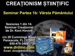 CREAȚIONISM ȘTIINȚIFIC Seminar Partea 1b: Vârsta Pământului Sesiunea 1 din 14. Seminar Creaționist de Dr.