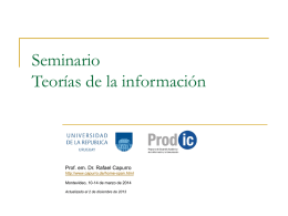Seminario Teorías de la información  Prof. em. Dr. Rafael Capurro http://www.capurro.de/home-span.html Montevideo, 10-14 de marzo de 2014 Actualizado el 2 de diciembre de 2013