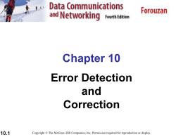 Chapter 10 Error Detection and Correction 10.1  Copyright © The McGraw-Hill Companies, Inc. Permission required for reproduction or display.