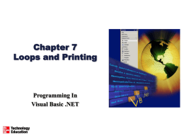 Chapter 7 Loops and Printing  Programming In Visual Basic .NET Do/Loops • Repeating a series of instructions • An iteration is a single execution of.