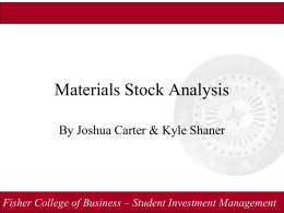 Materials Stock Analysis By Joshua Carter & Kyle Shaner  Fisher College of Business – Student Investment Management.