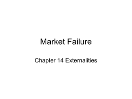 Market Failure Chapter 14 Externalities Economic Freedom • Economic freedom refers to the degree to which private individuals are able to carry out voluntary.