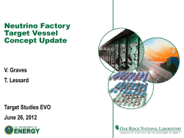Neutrino Factory Target Vessel Concept Update  V. Graves T. Lessard  Target Studies EVO June 26, 2012