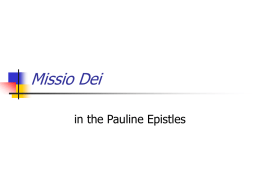 Missio Dei in the Pauline Epistles Apostle to the Gentiles   Gal 2:8—“For God, who was at work in the ministry of Peter as.
