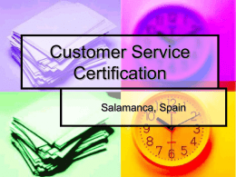 Customer Service Certification Salamanca, Spain Agenda      Video (Workplace and Customer Service) Customer Service Questions and Answers.