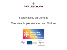 Sustainability on Campus Overview, Implementation and Outlook Sustainability: The triple bottomline concept  Energy  Working Seniors Inclusion  Sports+Health  Water “Meeting the needs of the present without compromising the ability.