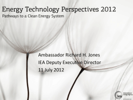 Ambassador Richard H. Jones IEA Deputy Executive Director 11 July 2012  © OECD/IEA 2012