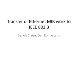 Transfer of Ethernet MIB work to IEEE 802.3 Benoit Claise, Dan Romascanu.
