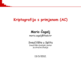 Kriptografija s primjenom (AC) Mario Čagalj mario.cagalj@fesb.hr  Sveučilište u Splitu Sveučilišni studijski centar za stručne studije  13/3/2012.