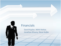 Financials David Kaplan, Nikhil Ketkar, Jonathan Khoury, Steve Kuljko Agenda • • • • •  Sector Analysis Economic Analysis Financial Analysis Valuation Recommendations.