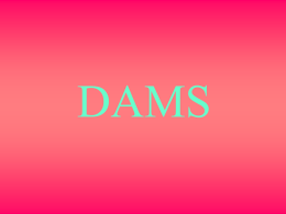 DAMS Dams • Dam is a solid barrier constructed at a suitable location across a river valley to store flowing water. • Storage.