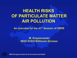 HEALTH RISKS OF PARTICULATE MATTER AIR POLLUTION An overview for the 41st Session of GRPE  M.