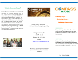 What is Compass House? Compass House is a membership-based community for individuals who experience persistent mental illness.