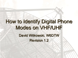 How to Identify Digital Phone Modes on VHF/UHF David Witkowski, W6DTW Revision 1.2