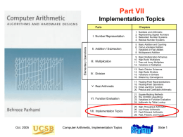 Part VII Implementation Topics  Elementary Operations  Parts I. Number Representation  1. 2. 3. 4.  Numbers and Arithmetic Representing Signed Numbers Redundant Number Systems Residue Number Systems  II.