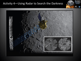 Activity 4—Using Radar to Search the Darkness Searching for clues…  Mini-RF part 1 Mini-RF part 2