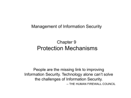 Management of Information Security  Chapter 9  Protection Mechanisms  People are the missing link to improving Information Security.