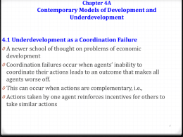 Chapter 4A  Contemporary Models of Development and Underdevelopment  4.1 Underdevelopment as a Coordination Failure 0 A newer school of thought on problems of economic development 0
