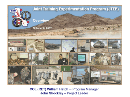 Overview October 8, 2007  COL (RET) William Hatch – Program Manager John Shockley – Project Leader.