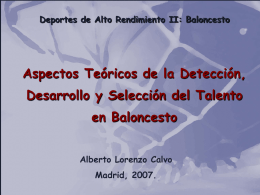 Aspectos Teóricos de la Detección, Desarrollo y Selección del Talento en Baloncesto  Deportes de Alto Rendimiento II: Baloncesto  Aspectos Teóricos de la.