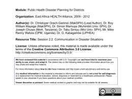 Module: Public Health Disaster Planning for Districts Organization: East Africa HEALTH Alliance, 2009 - 2012 Author(s): Dr.