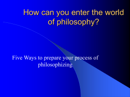 How can you enter the world of philosophy?  Five Ways to prepare your process of philosophizing.