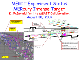 MERIT Experiment Status MERcury Intense Target  K. McDonald for the MERIT Collaboration August 30, 2007 Build.272: Offices & Control Room  Racks & electronics  TT2/TT2A: MERIT  Solenoid & Hg loop  PS ring  Upstream.