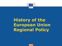 History of the European Union Regional Policy  Regional Policy Regional Policy Regional Policy Giuseppe Caron  Vice-President of the Commission of the European Economic Communities 19621963, on regional policy (July 1962)  (Click.