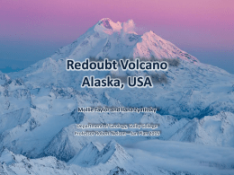 Redoubt Volcano Alaska, USA Mollie Taylor and Ilana Zyatitsky Department of Geology, Colby College Professor Robert Nelson – Jan Plan 2015