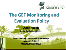 The GEF Monitoring and Evaluation Policy Anna Viggh Senior Evaluation Officer  Result-Based Management (RBM) - setting goals and objectives, monitoring, learning and decision making 