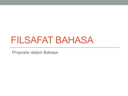 FILSAFAT BAHASA Proposisi dalam Bahasa Empat Jenis Filsafat Bahasa &bull; Filsafat atomisme Logis &bull; Filsafat Positivime Logis &bull; Filsafat Empirisme Logis &bull; Filsafat Bahasa Biasa.
