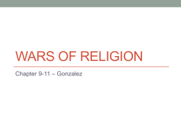 WARS OF RELIGION Chapter 9-11 – Gonzalez WAR IN GERMANY Gonzalez, Chapter 9