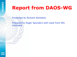 Report from DAOS-WG Presented by Richard Swinbank Prepared by Roger Saunders with input from WG members.