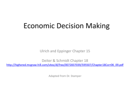 Economic Decision Making Ulrich and Eppinger Chapter 15 Deiter & Schmidt Chapter 18 http://highered.mcgraw-hill.com/sites/dl/free/0072837039/595507/Chapter18Corr06_09.pdf  Adapted from Dr.