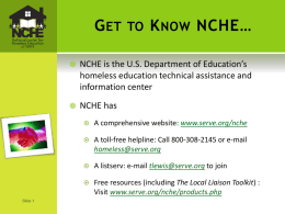 G ET TO K NOW NCHE…  Slide 1    NCHE is the U.S.
