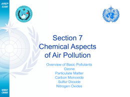 AREP GAW  Section 7 Chemical Aspects of Air Pollution Overview of Basic Pollutants Ozone Particulate Matter Carbon Monoxide Sulfur Dioxide Nitrogen Oxides.
