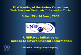 First Meeting of the Aarhus Convention Task Force on Electronic Information Tools  Sofia, 23 – 24 June , 2003  UNEP.Net initiative on Access to.