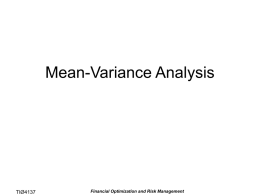 Mean-Variance Analysis  TIØ4137  Financial Optimization and Risk Management Context of risk-return portfolio optimization Portfolio optimization  Implementation  performance    Dynamics New information  min E Q( x, r ) x  risk  T x    n x.