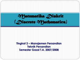 Matematika Diskrit (Discrete Mathematics)  Tingkat 2 – Manajemen Persandian Teknik Persandian Semester Gasal T.A.