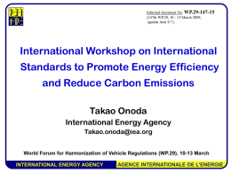 Informal document No. WP.29-147-15 (147th WP.29, 10 - 13 March 2009, agenda item 8.7.)  International Workshop on International Standards to Promote Energy Efficiency  and Reduce.