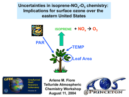 Uncertainties in isoprene-NOx-O3 chemistry: Implications for surface ozone over the eastern United States ISOPRENE  + NOx  O3  PAR TEMP Leaf Area  Arlene M.