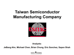 Taiwan Semiconductor Manufacturing Company  Analysts: JeBang Ahn, Michael Chen, Brian Chung, Eric Sanchez, Sapan Shah.