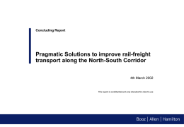 Concluding Report  Pragmatic Solutions to improve rail-freight transport along the North-South Corridor 4th March 2002  This report is confidential and only intended for client‘s.