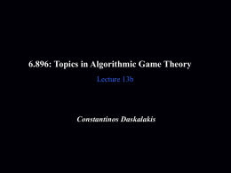 6.896: Topics in Algorithmic Game Theory Lecture 13b  Constantinos Daskalakis Markets “Economics is a science which studies human behavior as a relationship between.