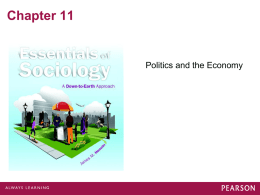 Chapter 11  Politics and the Economy Module 47  Power and Authority • Political system: social institution responsible for implementing and achieving society’s goals – Interacts closely.